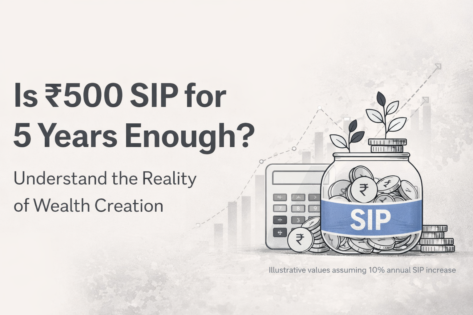 Is ₹500 SIP enough for wealth?